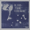Franz Ferdinand Blood Формат: Audio CD (Jewel Case) Дистрибьюторы: Концерн "Группа Союз", Domino Recording Россия Лицензионные товары Характеристики аудионосителей 2009 г Альбом: Российское издание инфо 2811a.